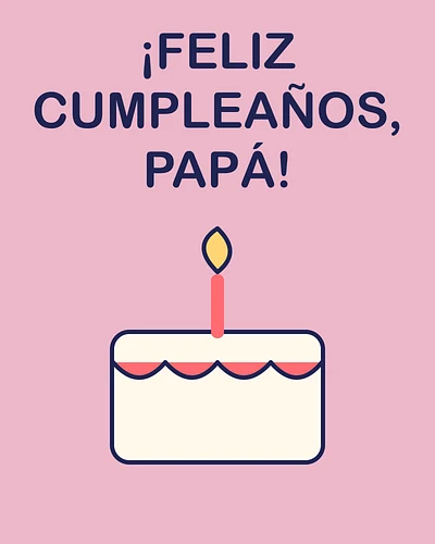 ¡Feliz cumpleaños, papá!