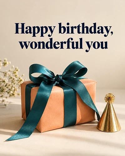 Happy birthday, wonderful you