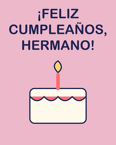 ¡Feliz cumpleaños, hermano!