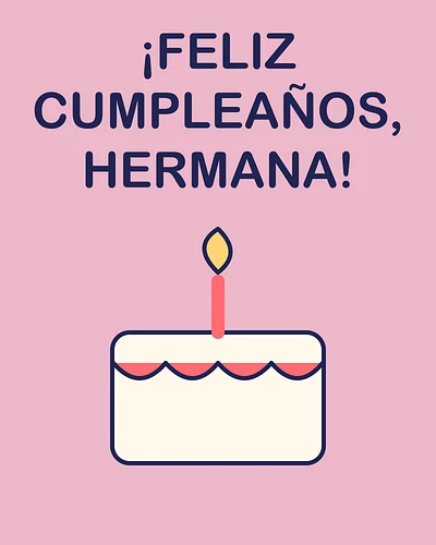 ¡Feliz cumpleaños, hermana!