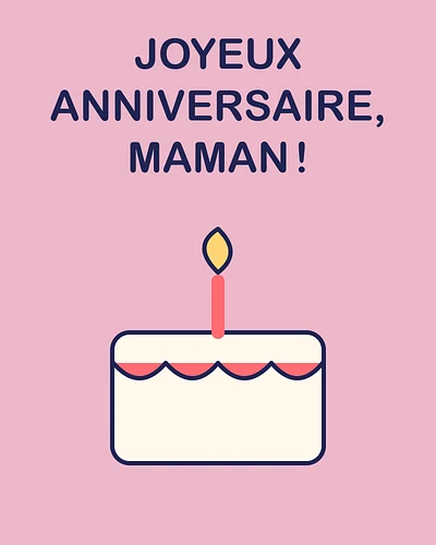 Joyeux anniversaire, maman !