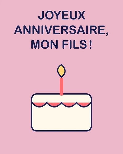 Joyeux anniversaire, mon fils !
