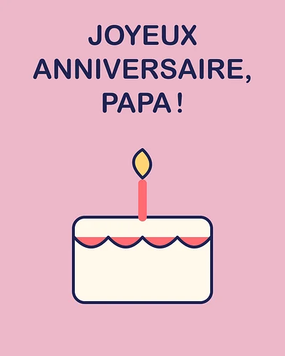 Joyeux anniversaire, papa !