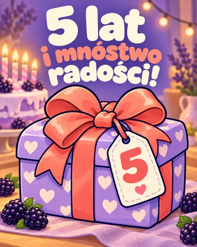 5 lat i mnóstwo radości!
